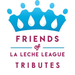 Friends of La Leche League Tributes